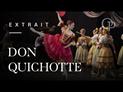 Don Quichotte de Rudolf Noureev d'après Marius Petipa à l'Opéra de Paris : extrait