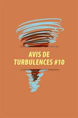 Avis de Turbulences #10