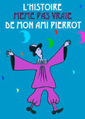 L'histoire même pas vraie de mon ami Pierrot