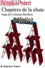 Chapitres de la chute - Saga des Lehman Brothers