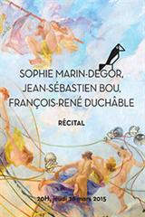Sophie Marin-Degor, Jean-Sébastien Bou, François-René Duchâble