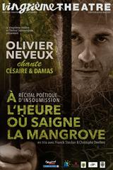 Olivier Neveux - À l’heure où saigne la mangrove