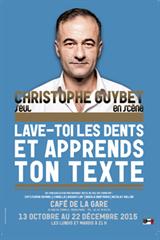 Christophe Guybet - Lave-toi les dents et apprends ton texte