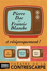 Pierre Dac et Francis Blanche...  et réciproquement !