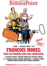 François Morel - Tous les marins sont des chanteurs jusqu'à 50% de réduction