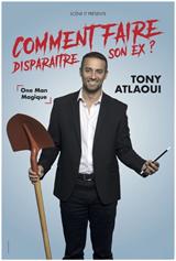Tony Atlaoui - Comment faire disparaitre son ex ?