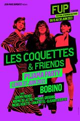 Les Coquettes & Friends - Pyjama Party (FUP)