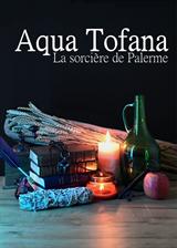Aqua Tofana - La sorcière de Palerme jusqu'à 28% de réduction