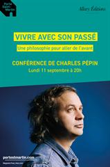 La conférence de Charles Pépin - Vivre avec son passé