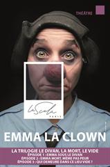Emma la Clown - Trilogie : le Divan, la Mort, le Vide