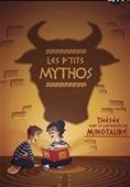 Les p’tits mythos - Thésée et le Minotaure