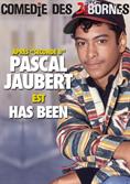 Pascal Jaubert est Has Been