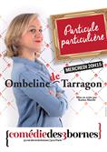 Ombeline De Tarragon - Particule particulière