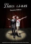 Les 2 mecs là-bas - Tournée d'adieu