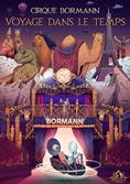 Cirque Bormann - Voyage dans le temps
