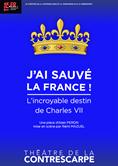 J'ai sauvé la France ! - L'incroyable destin de Charles VII
