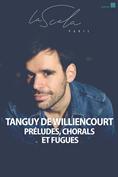 Tanguy de Williencourt - Préludes, Chorals et Fugues