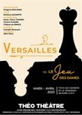 Versailles ou le jeu des dames