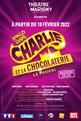Charlie et la chocolaterie - Le musical jusqu'à 0% de réduction