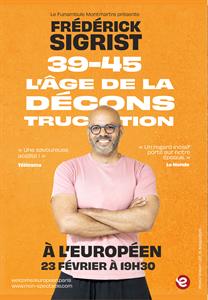 Frédérick Sigrist - 39/45 l’âge de la déconstruction