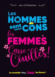 Les hommes sont cons, les femmes casse-couilles