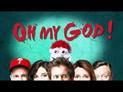 Bande annonce : Oh my God ! 
