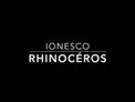 Bande annonce - Rhinocéros - La Nouvelle
