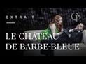Le Château de Barbe-Bleue, mise en scène par Krzysztof Warlikowski : extrait