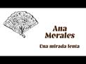 Ana Morales - Una mirada lenta : bande annonce