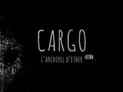 Cargo, l'archipel d'Ether : teaser