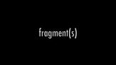 Teaser - Fragments