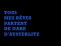 Teaser - Tous mes rêves partent de gare d'Austerlitz
