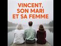 Teaser - Vincent, son mari et sa femme