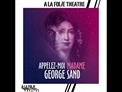 Depuis des années, Georges s’identifie à George Sand. Perdra-t-il son 