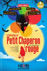 La folle histoire du Petit Chaperon Rouge - Le musical jusqu'à 45% de réduction