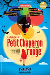 La folle histoire du Petit Chaperon Rouge - Le musical jusqu'à 33% de réduction