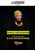 Samia Orosemane - Je suis une bouffonne